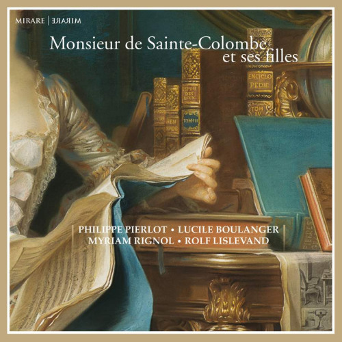 PIERLOT, PHILIPPE / LUCILE BOULANGER / MYRIAM RIGNOL / ROLF LISLEVAND - MONSIEUR DE SAINTE-COLOMBE ET SES FILLESPIERLOT, PHILIPPE - LUCILE BOULANGER - MYRIAM RIGNOL - ROLF LISLEVAND - MONSIEUR DE SAINTE-COLOMBE ET SES FILLES.jpg